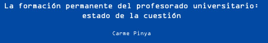 La formaciÃ³n permanente del profesorado universitario: estado de la cuestiÃ³n. Carme Pinya