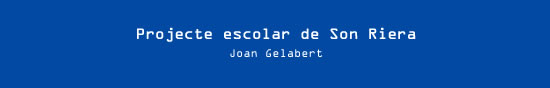Joan Gelabert  - Projecte escolar de Son Riera