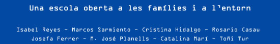 Isabel Reyes,  Marcos Sarmiento, Cristina Hidalgo, Rosario Casau, Josefa Ferrer, M. José Planells, Catalina Marí i Toñi Tur - Una escola oberta a les famílies i a l’entorn