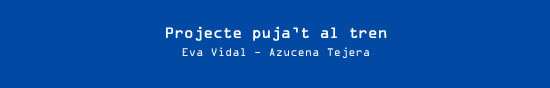 Eva Vidal i Azucena Tejera  - Projecte puja’t al tren